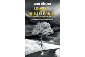 Les Arbres, entre visible et invisible: S'étonner, comprendre, agir