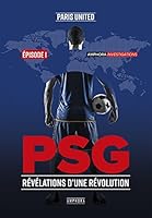 PSG - Révélations d'une révolution