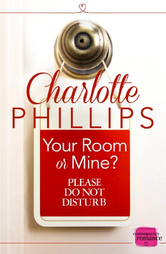 Your Room or Mine?: (A Novella) (Do Not Disturb, Book 1) (English Edition) Your Room or Mine?: (A Novella) (Do Not Disturb, Book 1) (English Edition)
