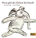 Wem gibt der Elefant die Hand?: Vierfarbiges Papp-Bilderbuch by 