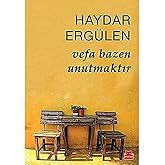 VEFA BAZEN UNUTMAKTIR