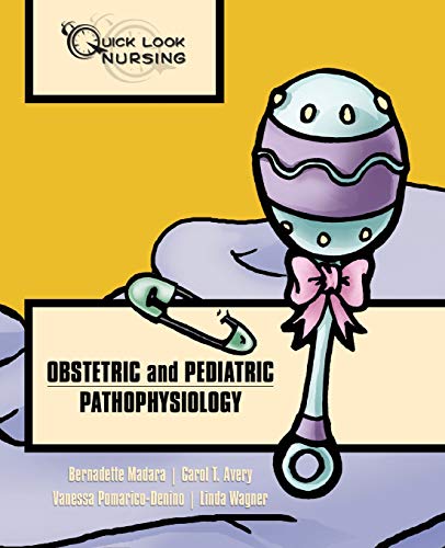 Quick Look Nursing: Ob/Pedi Pathoph: OB/PEDI PATHOPHYSIOLOGY