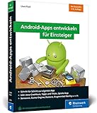 Android-Apps entwickeln für Einsteiger: Schritt für Schritt zur eigenen Android-App mit Java. Aktuell zu Android Studio 3.3 by