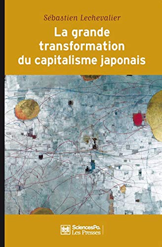 La grande transformation du capitalisme japonais : (1980-2010) La grande transformation du capitalisme japonais : (1980-2010)