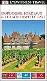DORDOGNE BORDEAUX & THE SOUTHWEST COAST