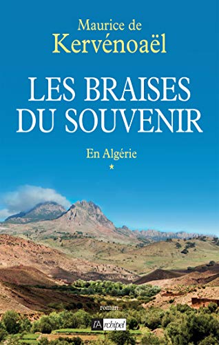 Les  braises du souvenir 1 : Appelé en Algérie