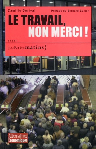 Le Travail, non merci ! Le Travail, non merci !