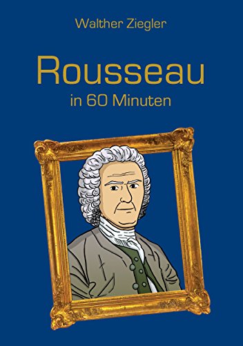 Download Rousseau in 60 Minuten Download Rousseau in 60 Minuten