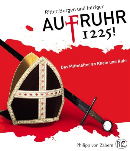 AufRuhr 1225! Ritter, Burgen und Intrigen - Das Mittelalter an Rhein und Ruhr by LWL- Museum fÃ¼r ArchÃ¤ologie (2010-02-25)