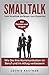 Produktbild Smalltalk: Vom Smalltalk Anfänger zum Experten! Mit Themen und Fragen. Wie Sie Ihre Kommunikation im Beruf und im Alltag verbessern