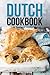 Produktbild Dutch Cookbook: A Taste of Holland - Quick & Easy Dutch Recipes that will take you to Holland
