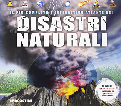 Il più completo e interattivo atlante dei disastri naturali. Ediz. illustrata. Con gadget Il più completo e interattivo atlante dei disastri naturali. Ediz. illustrata. Con gadget