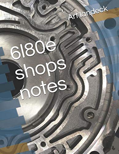 6l80e shops notes 6l80e shops notes