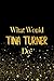 Produktbild What Would Tina Turner Do: Black and Gold Tina Turner Notebook For Women