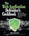 Web Application Defender's Cookbook: Battling Hackers and Protecting Users by Ryan C. Barnett