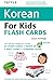 Tuttle Korean for Kids Flash Cards Kit: (Includes 64 Flash Cards, Downloadable Audio, Wall Chart & Learning Guide) (Tuttle Flash Cards) (English Edition) by