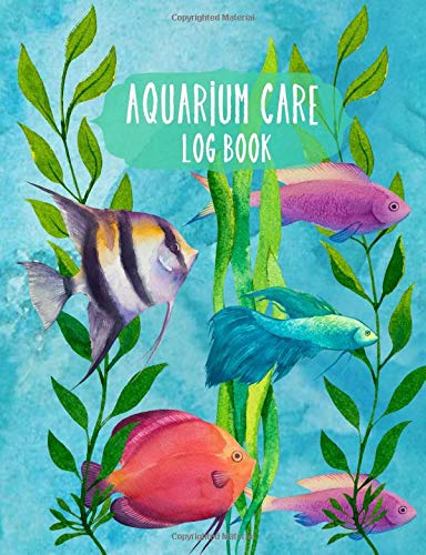 Aquarium Care Log Book: 130 Page Fish Tank Record Book (Pet Care Journals)