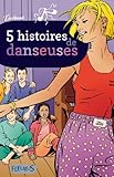 5 histoires de danseuses