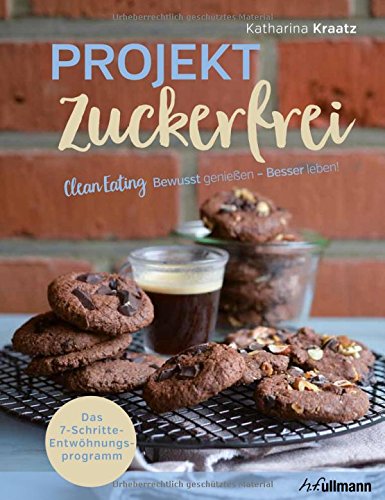 Download Projekt zuckerfrei: Das 7-Schritte-Entwöhnungsprogramm Download Projekt zuckerfrei: Das 7-Schritte-Entwöhnungsprogramm