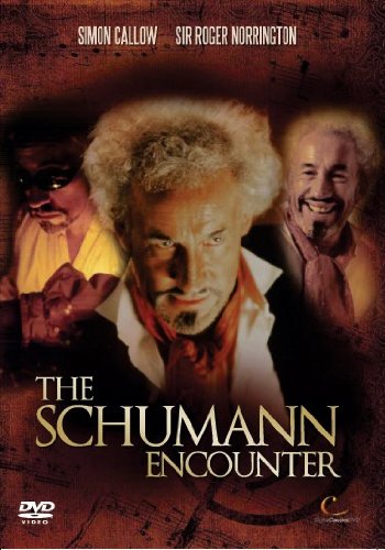 The Schumann Encounter: Robert's Rescue (Simon Callow) [DVD]