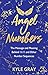 Angel Numbers: The Message and Meaning Behind 11:11 and Other Number Sequences (English Edition) by 