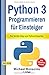 Produktbild Python: 3 Programmieren für Einsteiger: Der leichte Weg zum Python-Experten