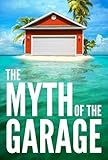  The Myth of the Garage (English Edition)
