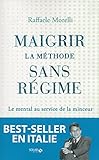 MAIGRIR : LA METHODE SANS REGIME