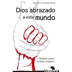 Dios abrazado a este mundo