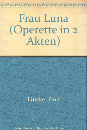 Preisvergleich Produktbild Frau Luna: Operette in 2 Akten. Textbuch / Libretto.