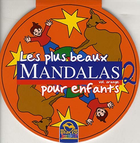 Les plus beaux mandalas pour enfants - Volume 2 Orange Les plus beaux mandalas pour enfants - Volume 2 Orange