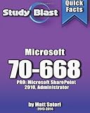 Image de Study Blast Microsoft 70-668 Exam Study Guide: 70-668: PRO: Microsoft SharePoint 2010, Administrator