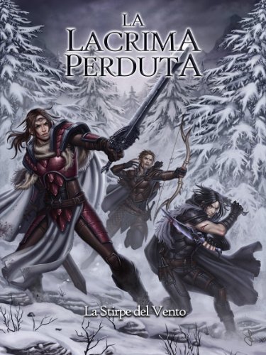 Download La Lacrima Perduta (La Stirpe del Vento vol. 3) Download La Lacrima Perduta (La Stirpe del Vento vol. 3)