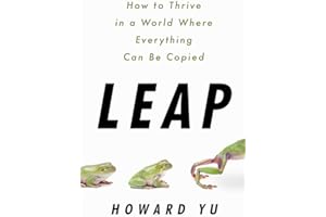 Leap: How to Thrive in a World Where Everything Can Be Copied