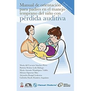Manual de orientación para padres en el manejo temprano del niño con pérdida auditiva