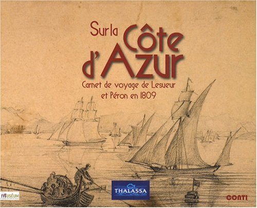 Sur la côte d'Azur - Carnet de voyage de Lesueur et Péron en 1809