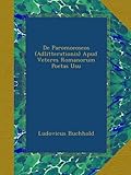 Image de De Paromoeoseos (Adlitterationis) Apud Veteres Romanorum Poetas Usu