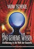 Das geheime Wissen. Einführung in die Welt der Esoterik by 