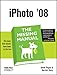 iPhoto '08: The Missing Manual (Missing Manuals) by David Pogue, Derrick Story