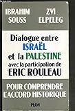 Dialogue entre Israël et la Palestine, avec la participation de Eric Rouleau - Pour comprendre l'accord historique