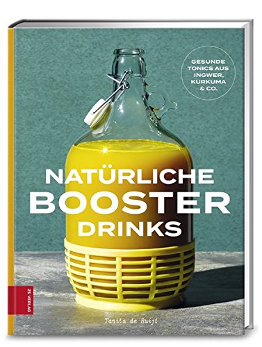 Natürliche Booster Drinks: Gesunde Tonics aus Ingwer, Kurkuma & Co.