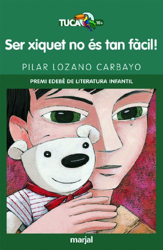 Ser xiquet no és tan fácil! (premio edebé infantil): 4 (tucan verd)