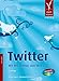 Twitter. Mit 140 Zeichen zum Web 2.0 by 