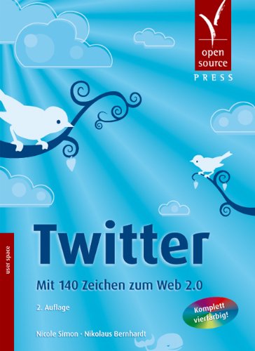 Twitter. Mit 140 Zeichen zum Web 2.0