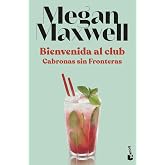 Bienvenida al club Cabronas sin Fronteras (Biblioteca Megan Maxwell)