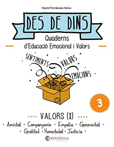 Valors (i): des de dins 3 (amistat - empatia - generositat - gratitut - honestedat - justicia)
