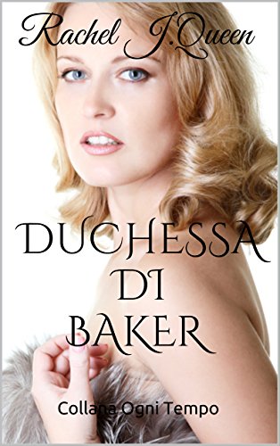 Download Duchessa di Baker (Ogni Tempo Vol. 1) Download Duchessa di Baker (Ogni Tempo Vol. 1)