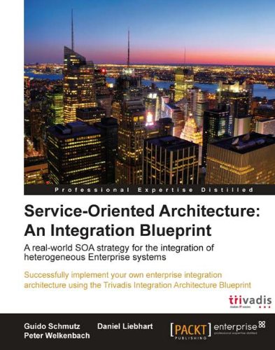 Download Service Oriented Architecture: An Integration Blueprint (Professional Expertise Distilled) Download Service Oriented Architecture: An Integration Blueprint (Professional Expertise Distilled)
