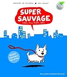 Image de Super sauvage: Histoire d'un bichon libre