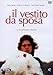 Il Vestito Da Sposa